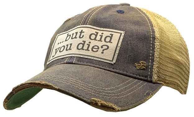 But Did You Die? Trucker Hat