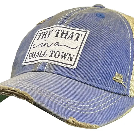 Try That in A Small Town Distressed Trucker Hat