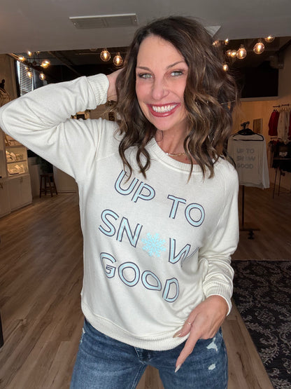 "Up To Snow Good" Graphic Crew